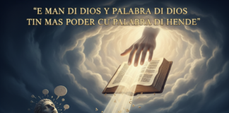 E man di Dios y palabra di Dios tin mas poder cu palabra di hende