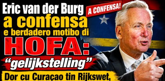 Staatss. Eric van der Burg a confesa e berdadero motibo di HOFA: Ta pa pone rijkswet igual cu Curacao
