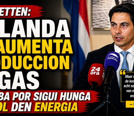 Rob Jetten: “Hulanda lo aumenta su produccion di gas y Aruba por sigui hunga un rol den energia”