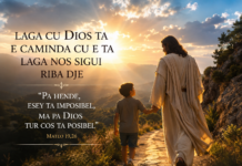 Laga cu Dios ta e caminda cu e ta laga nos sigui riba dje: ”Pa hende, esey ta imposibel, ma pa Dios tur cos ta posibel” Mateo 19,26